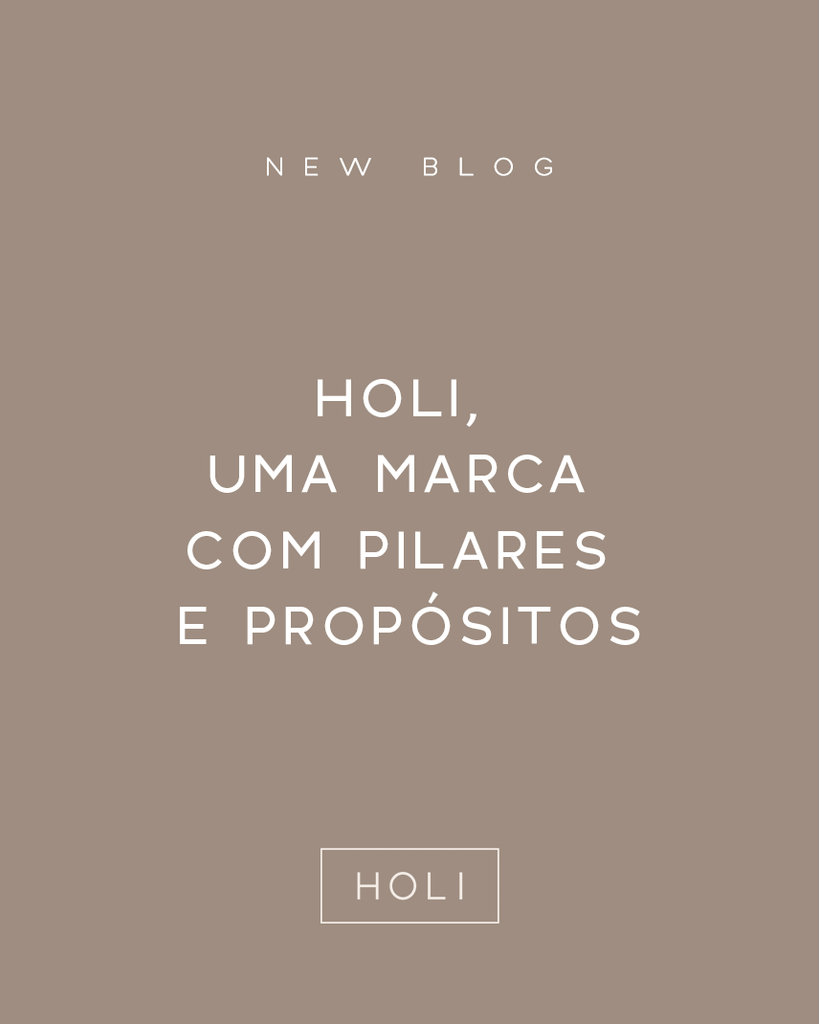 HOLI: uma marca com pilares e propósitos - HOLI